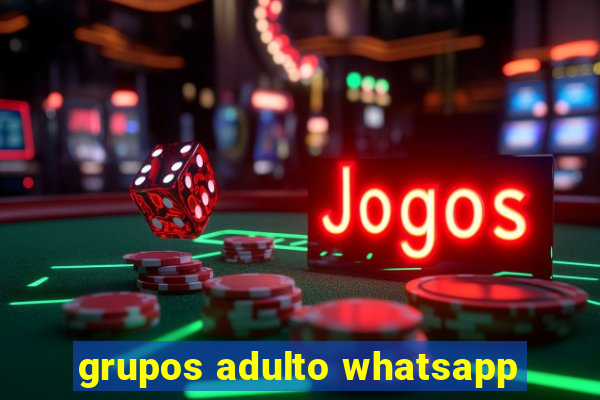 grupos adulto whatsapp